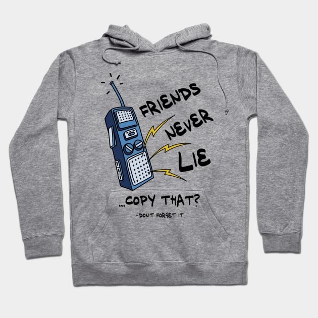 Friends Never Lie Walkie Talkie Hoodie by Mako Design 